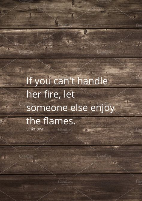 If you can't handle her fire, let someone else enjoy the flames. Know Your Worth, Start A Fire, Knowing Your Worth, Strong Love, Self Respect, Be Ready, Confident Woman, Someone Elses, A Love