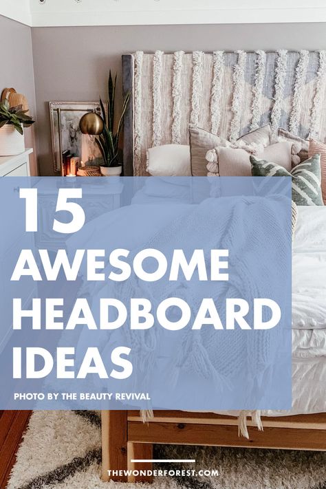 15 Awesome Headboard Ideas - Wonder Forest Headboard Ideas King Size Easy Diy, Queen Bed Without Headboard Ideas, Wall Headboard Ideas Diy Master Bedrooms, Diy Queen Headboard Ideas, King Size Headboard Diy Easy, How To Upholster A Headboard, Headboard Ideas Diy Upholstered, Easy Diy Headboard Cheap, Make A Headboard Diy