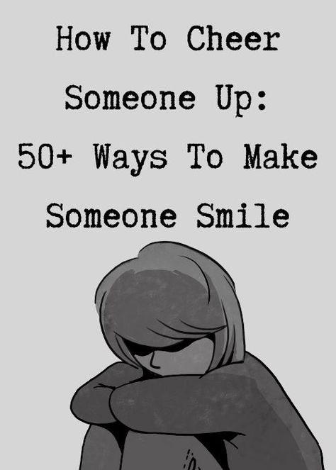 How To Cheer Someone Up: 50  Ways to Make Someone Smile - A CENTSational Life How To Cheer Up Your Friend, Jokes To Make Someone Feel Better, How To Make A Friend Feel Better, To Cheer Someone Up, How To Make Someone Happy Over Text, Ways To Cheer Someone Up, Ways To Make Someone Feel Special, Nice Things To Say To Someone, How To Make Your Friend Feel Better