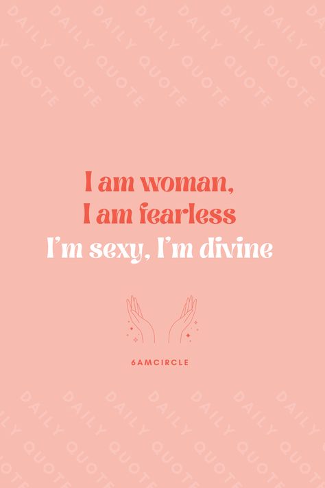 I am woman, I am fearless, I'm sexy, I'm divine #sexy #fearless #beautiful #divine #iamwoman #woman #songlyrics #quote #ladyboss I Am Woman I Am Fearless Wallpaper, I Am Woman I Am Fearless Song, I Am A Powerful Woman, Fearless Woman Aesthetic, Divine Woman Quotes, Im Beautiful Affirmation, Muse Quotes Woman, I’m Beautiful Affirmation, Im Hot Affirmations