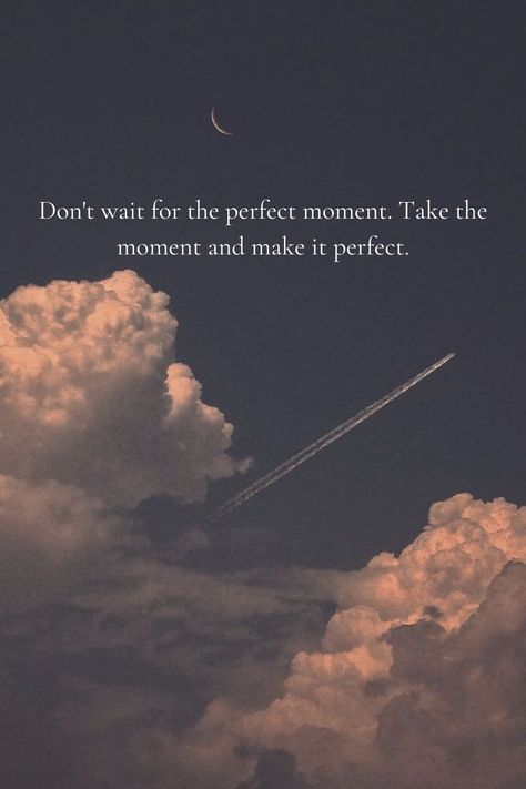 "Don't wait for the perfect moment. Take the moment and make it perfect." Life is full of opportunities disguised as challenges. Instead of waiting for everything to align, take charge and create your own perfect moment. Your proactive mindset will transform your reality and set you on a path of continuous growth and achievement.	#CarpeDiem #SeizeTheDay #LiveInTheNow #ProactiveLiving #PersonalGrowth One Day Everything Changed Quotes, Dont Lose This Moment Searching, It Will Take Time Quotes, Everything Changes Quotes, Capture The Moment Quotes, We Are Only A Moment, Alex Core, Couple Quote, Being In The Moment