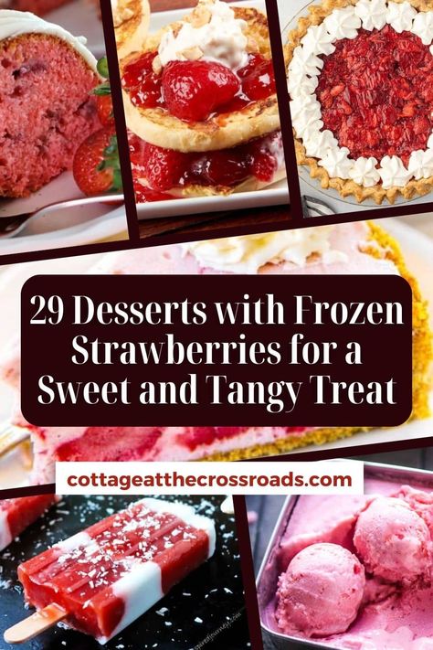 29 Desserts with Frozen Strawberries for a Sweet and Tangy Treat pinterest image. Recipes Frozen Strawberries, Dessert Made With Frozen Strawberries, Dessert Recipes With Frozen Strawberries, Thawed Frozen Strawberry Recipes, Dessert Using Frozen Strawberries, What To Make With Frozen Fruit, Frozen Strawberry Dessert Recipes, Things To Make With Frozen Strawberries, Desserts With Frozen Strawberries