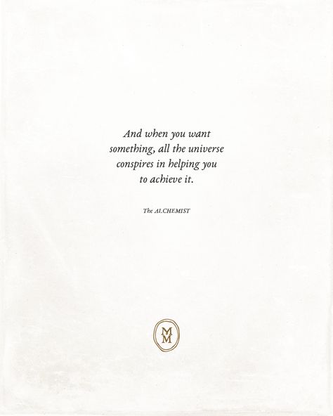 And when you want something, all the universe conspires in helping you to achieve it. — The Alchemist Quote design for Cosmic Life, 2021. And When You Want Something The Universe, Self Achievement Quote, When You Really Want Something The Whole Universe, The Whole Universe Conspires, Universe Conspires Quotes, Alchemist Definition, Spiritual Universe Quotes, Quote About Magic, When You Want Something All The Universe