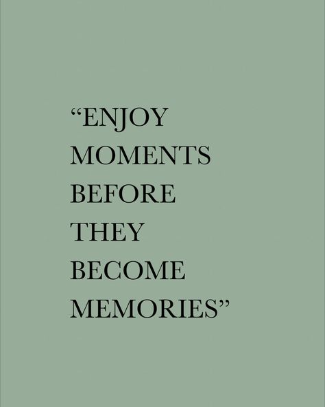 Mindset quote, enjoy moments before they become memories, live in the moment, enjoy the moment, be present, mindfullness, meditation, inspirational quote Enjoying The Present Quotes, Enjoy Life Now Quotes, Same Mindset Quotes, Enjoy Present Quotes, Being More Present Quotes, Living Present Quotes, Be Happy In The Moment Quote, Enjoy Moments Quotes Live Life, Enjoy Every Moment Of Your Life