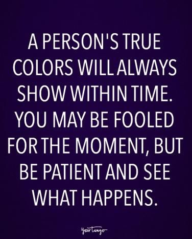 On revealing a person's true colors. True Colors Quotes, Quotes About Moving On From Friends, Karma Quotes Truths, Revenge Quotes, Liar Quotes, Quotes About Moving, Buddha Quote, Color Quotes, Karma Quotes