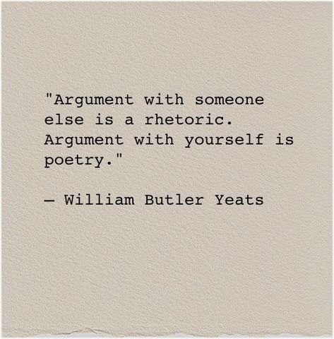 Because therein you really discover your whole heart... and that... is the poetry of your life... This board may not be what is considered poetic writing, it is most definitely some pieces of the she in me, underneath the skin... <3 William Butler Yeats Poems, William Butler Yeats Quotes, Yeats Poetry, Poetic Writing, Yeats Quotes, Yeats Poems, Quotes About Love And Life, William Butler Yeats, Poetic Quote