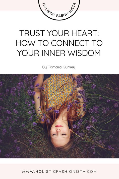 TRUST YOUR HEART: HOW TO CONNECT TO YOUR INNER WISDOM Divine Connections, Inner Guidance, Self Exploration, Inner Wisdom, Learning To Trust, Personalized Learning, Negative Self Talk, Change Your Mindset, Read Later