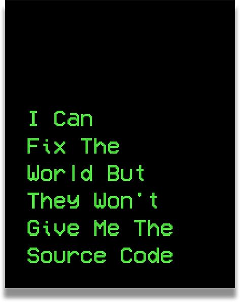 I Can Fix The World But They Won't Give Me The Source Code Wall Decor Art Print on Black Background - 8x10 unframed computer-programmer print - great gift for coding and computer science enthusiasts : Amazon.ca: Home Coding Aesthetic Pfp, Programing Quotes Code, Computer Science Motivation, Information Technology Aesthetic, Hackathon Ideas, Computer Science Poster, Coding Motivation, Coder Quote, Computer Science Aesthetic