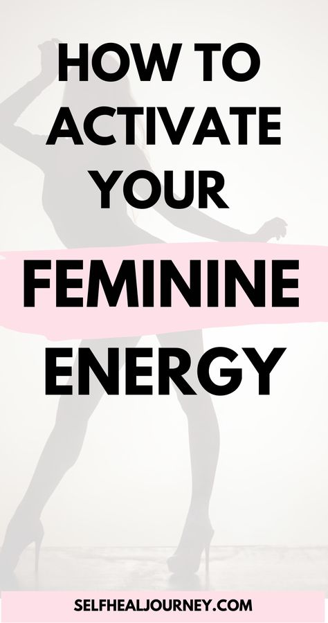 Feminine Energy How To, How To Raise Feminine Energy, Examples Of Feminine Energy, How To Enter Feminine Energy, How To Improve Feminine Energy, How To Live In Your Feminine Energy, How To Tune Into Feminine Energy, Act Feminine, How To Get Out Of Masculine Energy