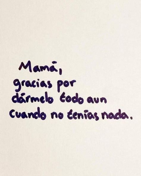 Mama Quotes Spanish, Miss You Mom Quotes, Love You Mom Quotes, Mom Quotes From Daughter, Cute Spanish Quotes, Cap Ideas, Graduation Quotes, Quotes About Everything, Senior Quotes