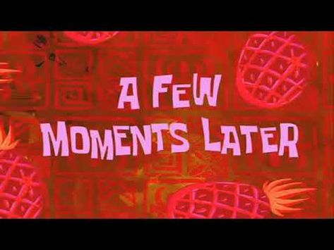 A FEW MOMENTS LATER - YouTube A Few Moments Later Video, Spongebob Humor, Humor Spongebob, A Few Moments Later, Spongebob Time Cards, Pc Memes, यूट्यूब लोगो, Late Meme, Funny Vines Youtube