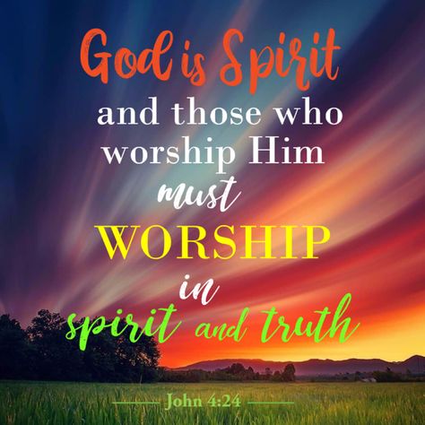 Worship In Spirit And Truth, Worship God In Spirit And Truth, Prayer Cloth, Spirit And Truth, Spiritual Maturity, God Power, Spiritual Reality, Family Devotions, Biblical Teaching