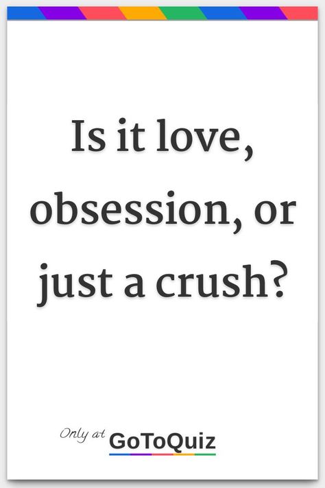 "Is it love, obsession, or just a crush?" My result: You love them Aesthetic Quotes About Love For Him, Obsessed Boyfriend Quotes, When You Are In Love, Things To Write About Your Crush, On And Off Relationship Quotes, What To Write In Your Diary About Your Crush, Crush Quotes About Him Aesthetic, I Love You Quotes Aesthetic, First Crush Aesthetic