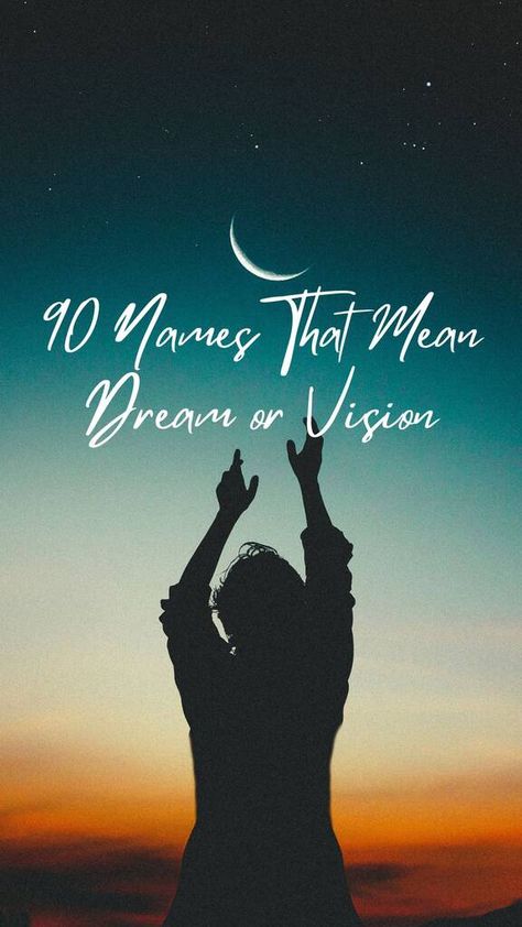 90 Names That Mean Dream or Vision - Creative Nomenclature Names That Mean Dream, Names Meaning Dream, Hindu Names, Magical Words, God Of Dreams, Middle Names For Girls, Indian Names, Sanskrit Language, Irish Names