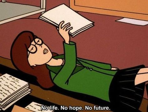 No life. No hope. No future. - Nihilistic Daria A Woman, Reading