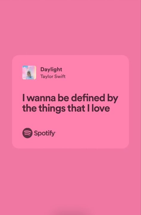 I Wanna Be Defined By The Things Spotify, Taylor Swift I Want To Be Defined, I Wanna Be Defined By The Things Taylor Swift, Taylor Swift Pink Quotes, Pink Song Lyrics Aesthetic, I Love Pink Quotes, Pink Lyrics Aesthetic, Pink Song Lyrics Spotify, Tirzah Core