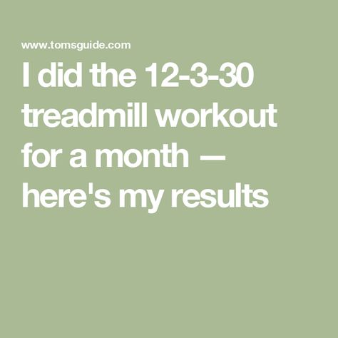 I did the 12-3-30 treadmill workout for a month — here's my results 20 Minute Incline Treadmill Workout, 1 Month Treadmill Workout, Treadmill To Lose Belly, Uphill Treadmill Workout, Treadmill Jogging For Beginners, 28 Days Treadmill Challenge, Hiit Treadmill Walking Workouts, Treadmill Workout Routine, 15 Min Treadmill Workout