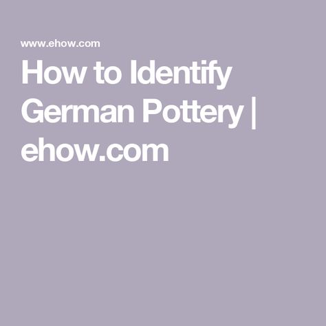 How to Identify German Pottery | ehow.com Porcelain Dishes, Pearl Crafts, German Ceramics, Meissen Porcelain, Make Your Own Card, Hummel Figurines, German Pottery, Porcelain Dish, Card Sleeves