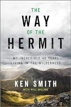 The Way of the Hermit: My Incredible 40 Years Living in the Wilderness The Hermit, Modern Society, Living Off The Land, The Wilderness, It's Meant To Be, Reading Lists, Book Lists, Book Recommendations, Memoirs