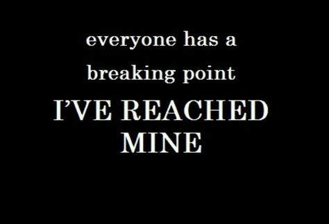 Breaking Point Quotes, Had Enough Quotes, Enough Is Enough Quotes, Inspirational Quotes About Strength, Done Quotes, Breaking Point, Super Quotes, Trendy Quotes, Quotes About Moving On