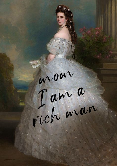 I Am A Rich Man Aesthetic Wallpaper, Here I Am, Classical Art Women, Mom Im A Rich Man Aesthetic, Mom I Am A Rich Man Aesthetic, I Am A Rich Man Aesthetic, Mom Im A Rich Man Wallpaper, Mum I Am A Rich Man, Mom I Am A Rich Man Wallpaper