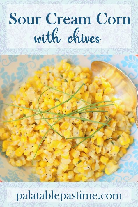 Sour Cream Corn with Chives is a super easy weeknight homestyle recipe  for  fresh  cob cut  corn  in a savory sour cream and  chive butter sauce. Chives Recipes, Sour Cream Corn, Frozen Corn Recipes, Fruit Sides, Easy Corn Recipes, Chive Butter, Chives Recipe, Fresh Corn Salad, Creamed Corn Recipes