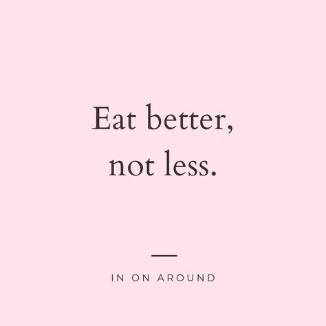 Goal Body Quote, Eat Better Not Less, Eat Healthy Quotes Aesthetic, Calorie Deficit Quotes, Good Food Quotes Inspirational, Eat Clean Quotes, Quotes About Healthy Eating, Eat What You Want Add What You Need, Food Motivation Quotes