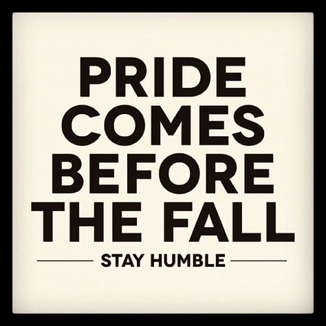 "Pride comes before the fall. Stay humble." #quote #quotes… | Flickr Quotes Humble, Stay Humble Quotes, Humble Quotes, Pride Quotes, Narcissism Relationships, Jesus Teachings, Before The Fall, Qoutes About Love, Self Inspirational Quotes