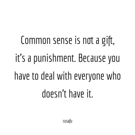 Rude People Quotes, Funny Rude Quotes, Common Sense Quotes, Insulting Quotes, Sarcastic Words, Rude Quotes, Senior Quotes, That's Me, Funny Thoughts