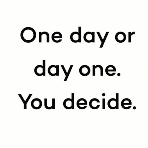 One Day Or Day One, Now Quotes, Instagram Quote, Inspiration Quotes, A Quote, Note To Self, The Words, Great Quotes, Inspire Me