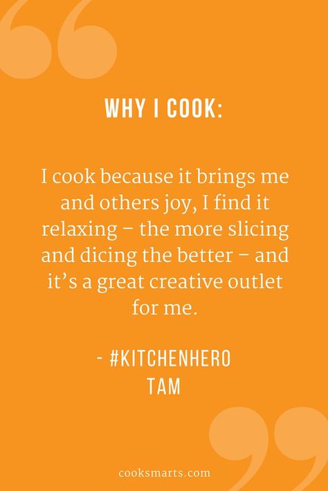 Cook Smarts, Kitchen Hero, Hero in the Kitchen, Cooking Community, Home Cooks, Home Cooking, Healthy Cooking, Healthy Eating, Homemade Meals, Why I Cook, Cooking, Cooking Quotes, Why I Cook Quotes, Get Cooking, Cooking Inspiration, Cooking to Relax, Creative Cooking I Love Cooking Quotes, Cook Quotes, Culinary Quotes, Story Captions, Chef Quotes, Food Wellness, Foodie Quotes, Baking Quotes, Luxury Brochure