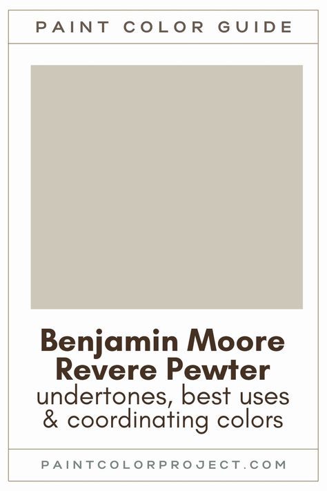 benjamin moore revere pewter paint color guide Revered Pewter Color Scheme, Sherwin Williams Gossamer Veil, Pewter Paint Color, Revere Pewter Coordinating Colors, Benjamin Moore Taupe, Sherwin Williams Revere Pewter, Revere Pewter Kitchen, Revere Pewter Paint, Gossamer Veil