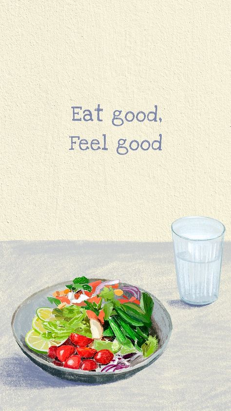 Healthy lifestyle vector mobile wallpaper with quote, eat good feel good | premium image by rawpixel.com / audi Healthy Eating Images, Eating Good Quotes, Health Eating Quotes, Healthy Life Quote, Eat Quotes Food, Quotes Healthy Food, Be Healthy Wallpaper, Motivation To Eat Healthy Wallpaper, Quotes About Healthy Food