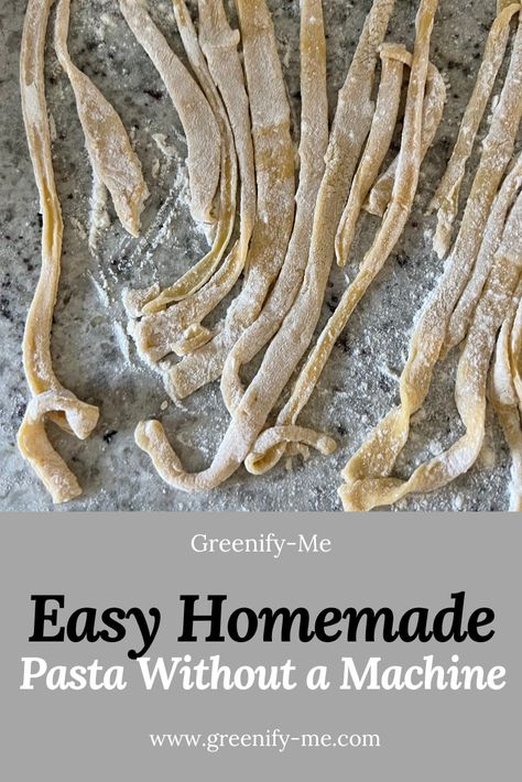 Easy Homemade Pasta Without a Machine - Greenify Me Homemade Spaghetti Noodles, Pasta By Hand, Easy Homemade Noodles, Homemade Pasta Noodles, Easy Pasta Recipes Quick, Make Homemade Pasta, Noodle Recipes Homemade, Homemade Fettuccine, Easy Homemade Pasta