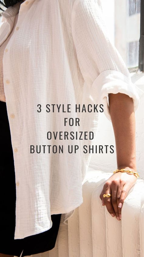 Long Shirt Styling, Styling Boyfriend Shirt, How To Style A Oversized Shirt Women, How To Wear Linen Shirts Women, How To Dress Oversized Shirt, How To Wear A Linen Shirt, White Oversize Shirt Outfit Women, How To Style A Linen Shirt, Oversize Black Shirt Outfit