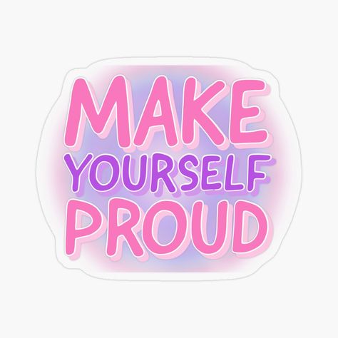 Get my art printed on awesome products. Support me at Redbubble #RBandME: https://www.redbubble.com/i/sticker/Make-yourself-proud-motivational-affirmation-positive-affirmation-by-mimaalmaawy/85567626.O9UDB?asc=u Motivational Stickers Free Printable, Gameboy Iphone, Motivation Stickers, Study Schedule Template, Positive Stickers, Sticker Mirror, Make Yourself Proud, Affirmation Stickers, Vision Board Words