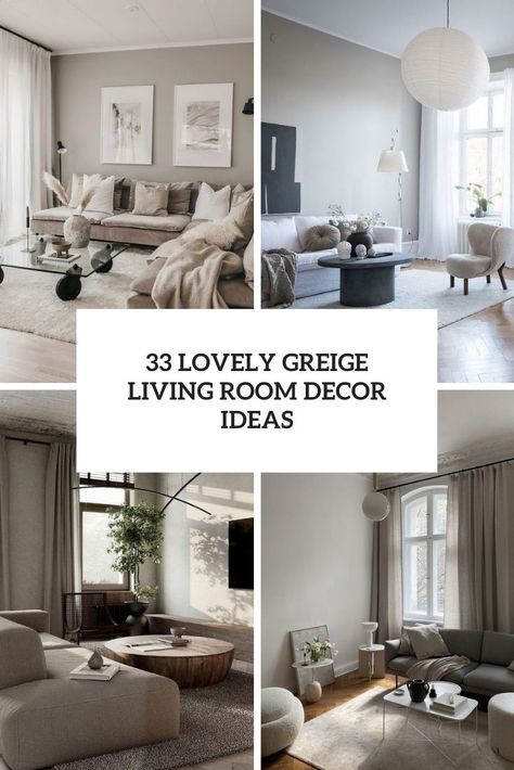 Living Rooms With Greige Walls, Greige And White Living Room, Ash Couch Living Room Ideas, Greige And Grey Living Room, Grey And Beige Sofa Living Room, Cream Taupe And Grey Living Room, Living Room Decor Greige, Gray White Beige Living Room, White Couch Grey Walls