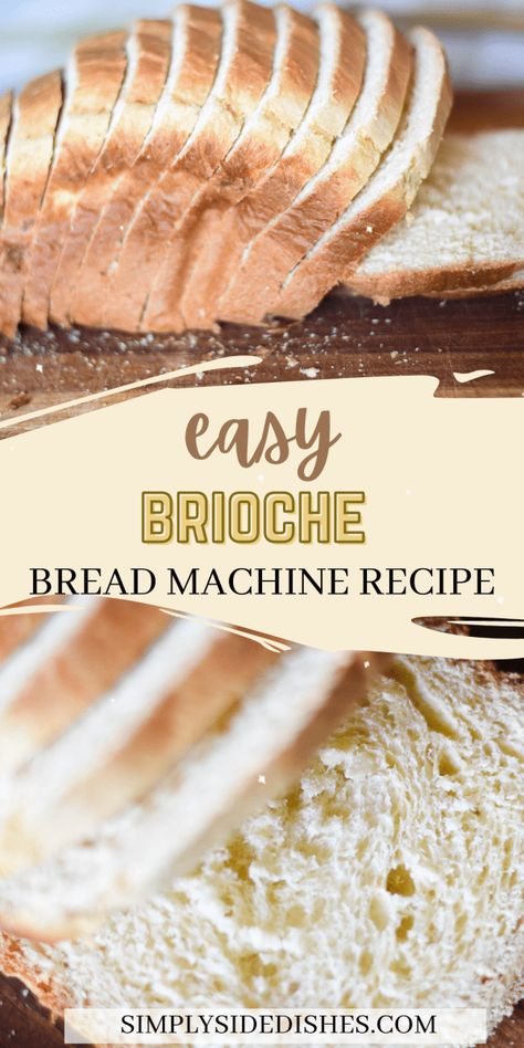 Bread Man Machine Recipes, Bread Machine Yeast Recipes, Bread Maker Brioche Recipe, Brioche Bread In Bread Machine, French Toast Bread Machine Recipe, How To Slice Bread Machine Bread, Texas Toast Bread Machine Recipe, Brioche In Bread Machine, Sweet White Bread Machine Recipes