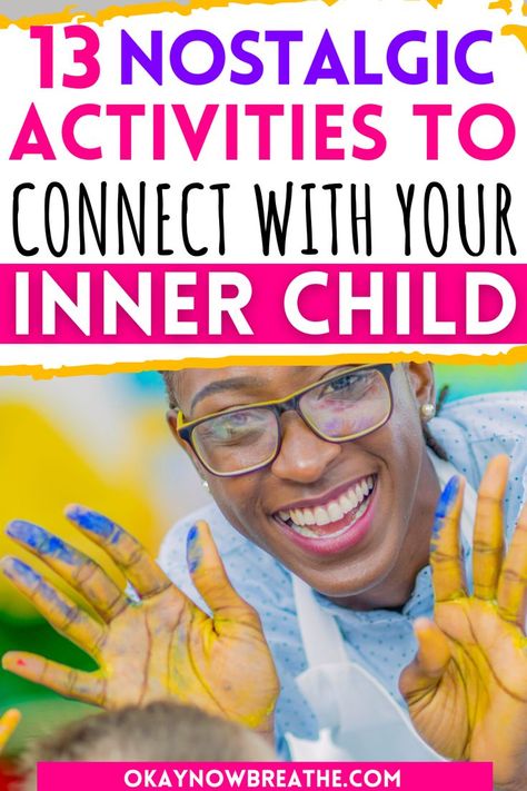 A Black woman with glasses is smiling at the camera with both palms out and facing the camera. She has yellow and blue finger paint on her palms. Text overlay says, "13 nostalgic activities to connect with your inner child - okaynowbreathe.com" Child Therapy Activities, Healing Inner Child, Set Your Soul On Fire, Tarot App, Listening Games, Therapeutic Activities, Inner Child Healing, Child Therapy, Childhood Games