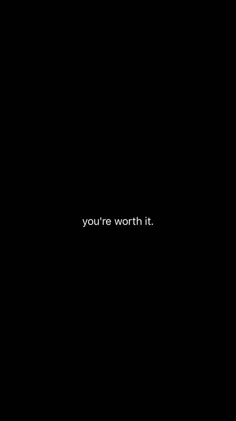 Is It Worth It Quotes Relationships, Know Your Worth Quotes Relationships Feelings, You’re Worth It Quotes, You’re Worth It, Know Your Worth Wallpaper, You're Worth It Quotes, Worth It Quotes Relationships, Worth It Quotes, Know Your Worth Quotes