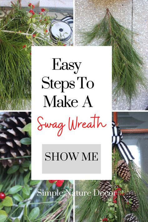 How To Make Outdoor Christmas Swags, Natural Christmas Door Swag, Xmas Door Swags, Pine Tree Clippings Decor, Outdoor Swags Christmas, Pine Swags Christmas, Pine Cone Swag Diy, Winter Swag Wreath, Making A Swag Wreath