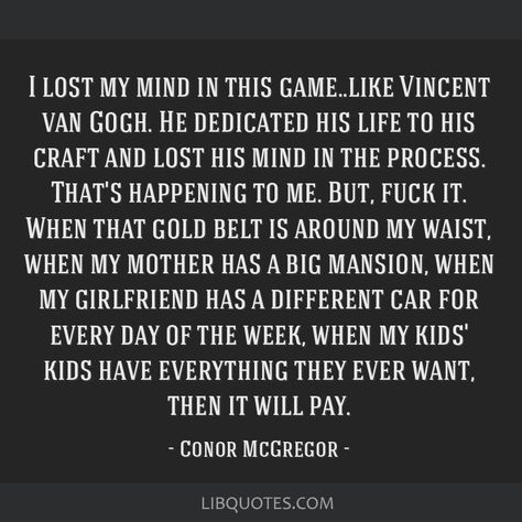 Conner Mcgregor Quotes, Connor Mcgregor Quote, Mcgregor Quotes, My Mind And Me, Mental Ilness, Conor Mcgregor Wallpaper, Conner Mcgregor, Conor Mcgregor Quotes, Mcgregor Wallpapers