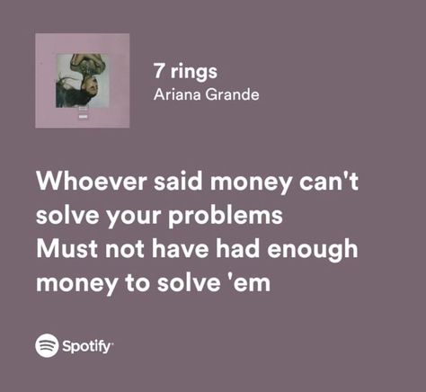 Song Lyric Motivation, Song Lyric Quotes Relatable, Ariana Songs Lyrics, Ariana Grande 7 Rings Lyrics, Funny Lyrics Songs, Spotify Lyrics Ariana Grande, 7 Rings Aesthetic Wallpaper, Cool Lyrics Quotes, Ariana Grande Songs Wallpaper