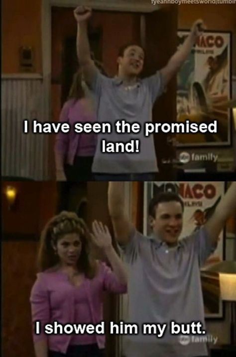 No one will ever get this excited over your butt. | 20 Ways Cory And Topanga Gave You Unrealistic Expectations About Relationships    I love them. Topanga And Cory, Cory And Topanga, Whatever Forever, What I Like About You, About Relationships, Unrealistic Expectations, Boy Meets World, Tv Quotes, Girl Meets World