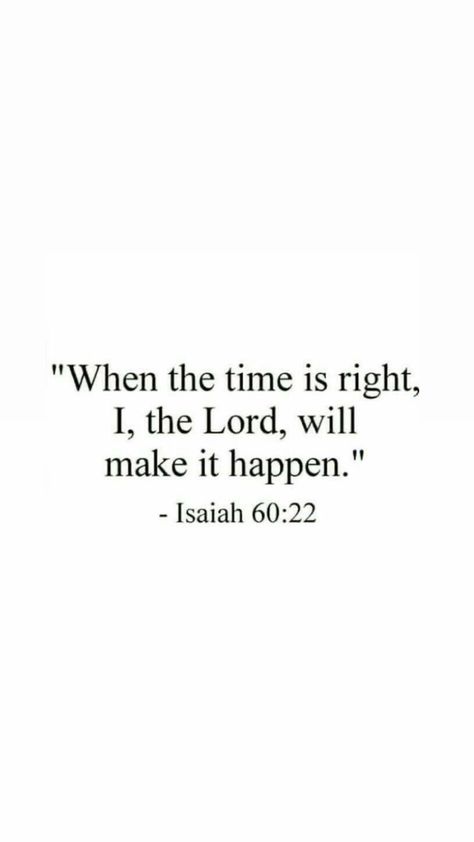 If The Time Is Right I The Lord, When The Time Is Right Bible Verse, Scriptures For 2024, And When The Time Is Right I The Lord, When The Time Is Right God Will Make It Happen, At The Right Time I Will Make It Happen, Right Time Bible Verse, Bible Qoutes Of Family, When The Time Is Right Quotes