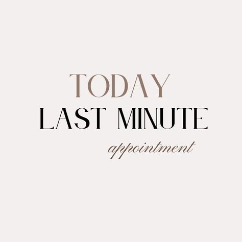 Last Minute Hair Appointment Available, Holiday Hair Appointment Reminder, Last Minute Available Appointment, Last Appointment Available, Appointments Available Today, Thanksgiving Appointments Available, December Appointments Available, Saturday Appointments Available, November Appointments Available