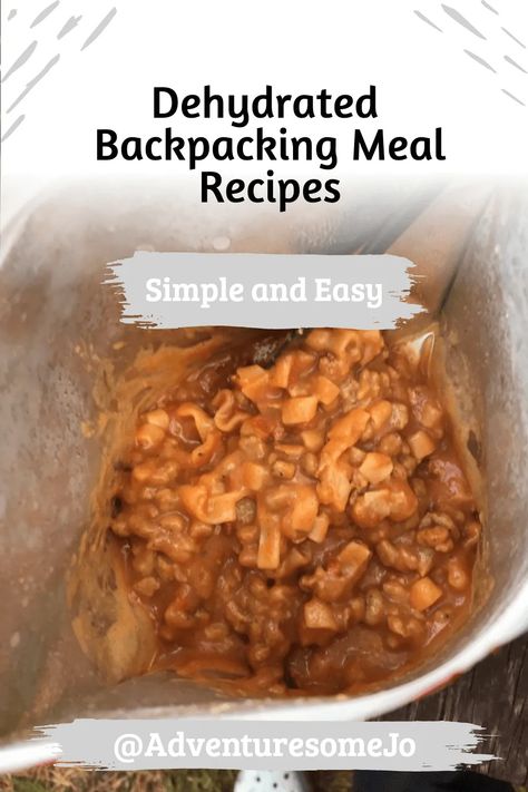 Easy Dehydrated Backpacking Meal Recipes | Adventuresome Jo Dehydrated Recipes Backpacking, Dehydrated Dinner Recipes, Dehydrated Backpacking Meal Recipes, Dehydrated Meals Recipes, Dehydrated Meals Backpacking, Backpacking Meal Recipes, Dehydrated Camping Food, Backpack Food, Lightweight Backpacking Food