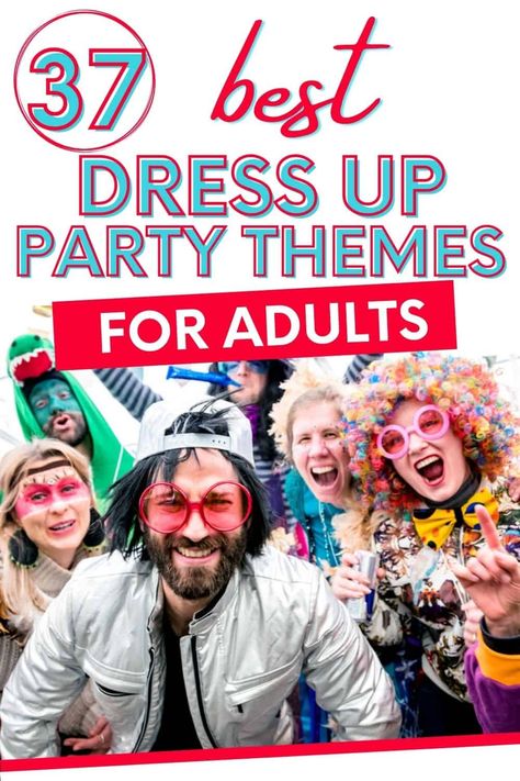 Best Dress Up Party Themes for Adults for 2022 | Parties Made Personal Themed Costume Parties, Party Theme Dress Up, 40th Birthday Dress Up Theme, Dress Like A Holiday Theme Party, Funny Birthday Party Themes For Adults, Party Dress Up Themes For Adults, Funny Themed Parties For Adults, Dress Up Party Ideas Costumes, Themed Game Night Ideas