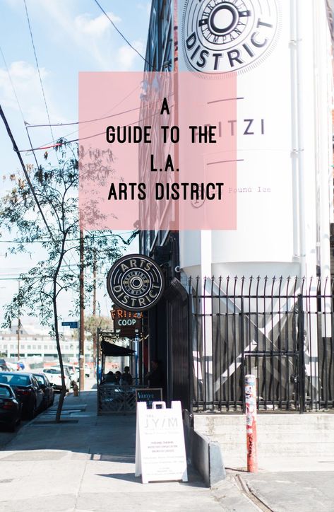 A Guide to the Los Angeles Arts District including where to eat, shop and get cultured.  #losangeles #dtla #laartsdistrict La Art District, Traveling California, Art District Los Angeles, Walking Guide, Los Angeles Travel Guide, La Travel, Los Angeles Travel, Los Angeles Art, La Art