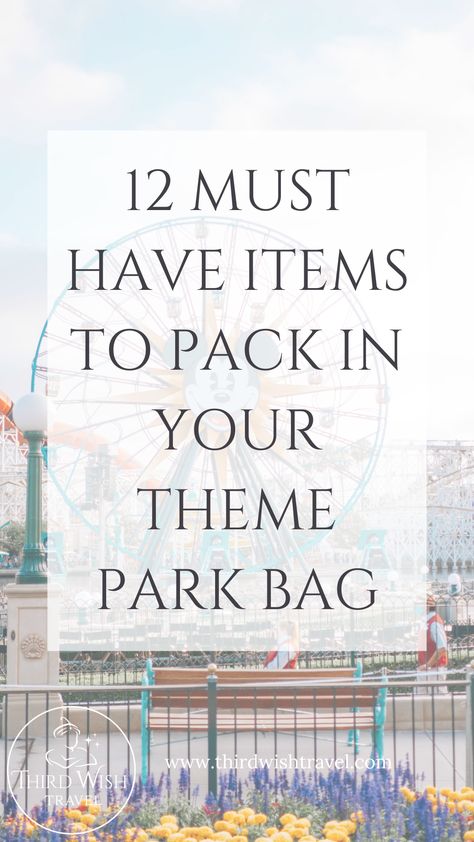 12 must have items to pack in your theme park bag Theme Park Checklist, Disneyland Things To Bring, Theme Park Essentials Packing Lists, Amusement Park Must Haves, What To Pack For Amusement Park, What To Take To A Theme Park, Theme Park Must Haves, Amusement Park Checklist, Disney Park Packing List